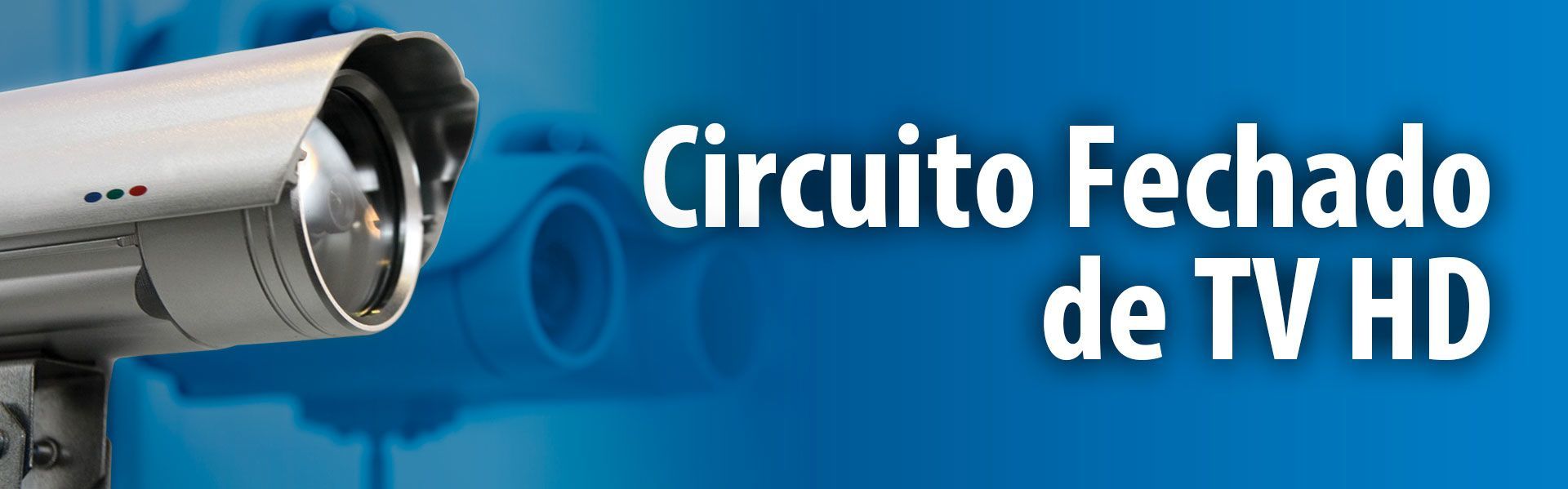 CFTV - Circuito Fechado de TV HD